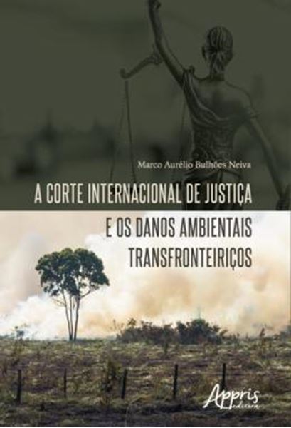 Picture of A CORTE INTERNACIONAL DE JUSTICA E OS DANOS AMBIENTAIS TRANSFRONTEIRICOS