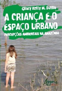 Imagem de A CRIANCA E O ESPACO URBANO - PERCEPCOES AMBIENTAIS NA AMAZONIA