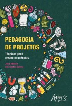 Imagem de PEDAGOGIA DE PROJETOS - TECNICAS PARA ENSINO DE CIENCIAS
