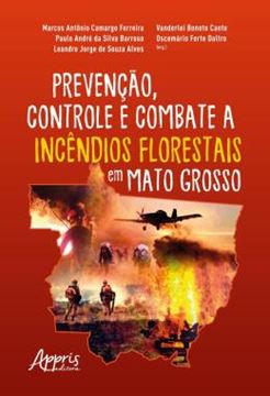 Imagem de PREVENCAO, CONTROLE E COMBATE A INCENDIOS FLORESTAIS EM MATO GROSSO