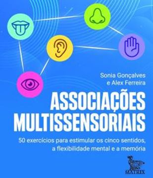 Imagem de ASSOCIACOES MULTISSENSORIAIS - 50 EXERCICIOS PARA ESTIMULAR OS CINCOS SENTIDOS A FLEXIBILIDADE MENTAL E A MEMORIA