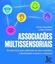 Imagem de ASSOCIACOES MULTISSENSORIAIS - 50 EXERCICIOS PARA ESTIMULAR OS CINCOS SENTIDOS A FLEXIBILIDADE MENTAL E A MEMORIA