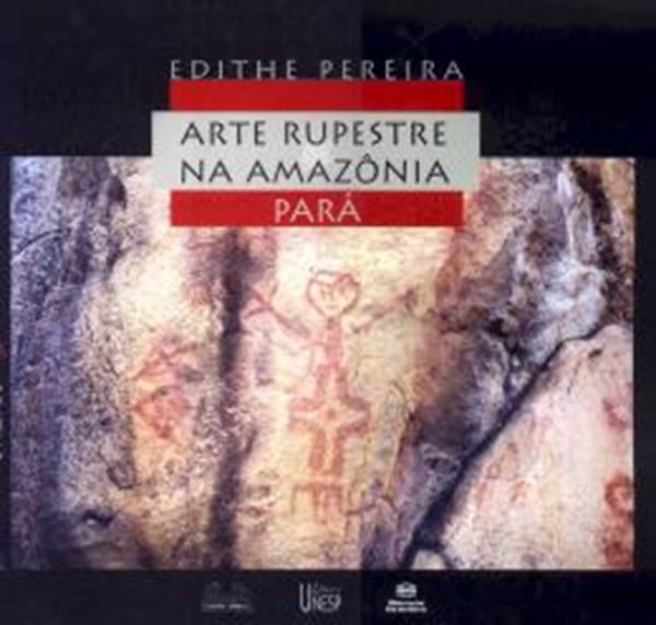Picture of ARTE RUPESTRE NA AMAZONIA - PARA