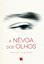 Imagem de A NEVOA DOS OLHOS