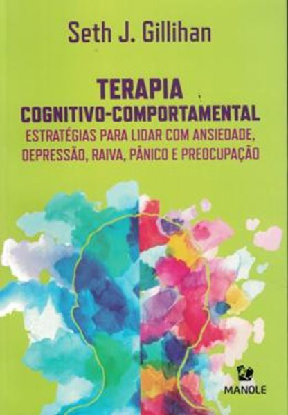 Picture of TERAPIA COGNITIVO-COMPORTAMENTAL - ESTRATEGIAS PARA LIDAR COM ANSIEDADE, DEPRESSAO, RAIVA, PANICO E PREOCUPACAO