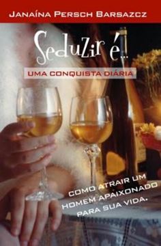Imagem de SEDUZIR E.... UMA CONQUISTA DIARIA
