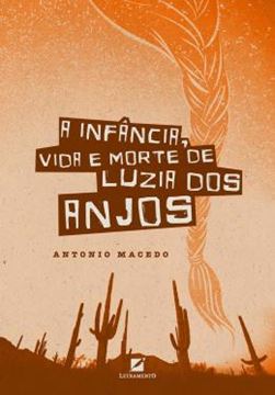 Imagem de A INFANCIA, VIDA E MORTE DE LUZIA DOS ANJOS