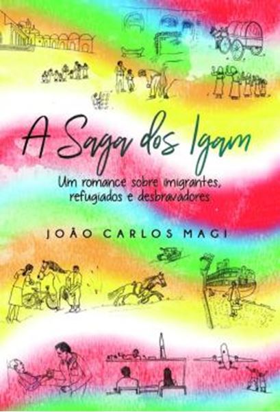 Picture of A SAGA DOS IGAM - UM ROMANCE SOBRE IMIGRANTES REFUGIADOS E DESBRAVADORES