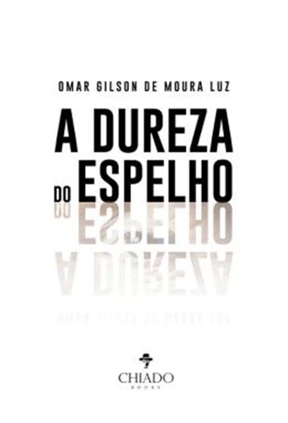 Picture of A DUREZA DO ESPELHO