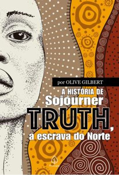 Picture of A HISTORIA DE SOJOURNER TRUTH, A ESCRAVA DO NORTE