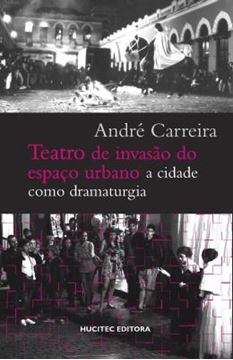 Imagem de TEATRO DE INVASAO DO ESPACO URBANO: A CIDADE COMO DRAMATURGIA