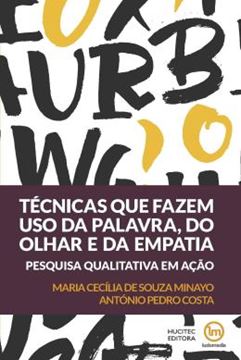 Imagem de TECNICAS QUE FAZEM USO DA PALAVRA, DO OLHAR E DA EMPATIA: PESQUISA QUALITATIVA EM ACAO
