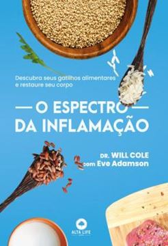 Imagem de O ESPECTRO DA INFLAMACAO - DESCUBRA SEUS GATILHOS ALIMENTARES E RESTAURE SEU CORPO