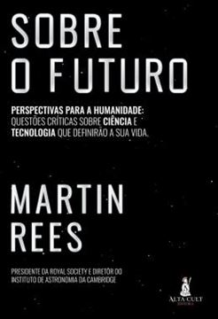 Imagem de SOBRE O FUTURO - PERSPECTVAS PARA A HUMANIDADE: QUESTOES CRITICAS SOBRE CIENCIA E TECNOLOGIA QUE DEFINIRAO A SUA VIDA