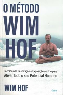 Imagem de METODO WIM HOF, O: ATIVE TODO O SEU POTENCIAL HUMANO