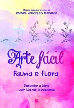 Imagem de ARTE FACIL - FAUNA E FLORA: DESENHOS A LAPIS COM LETRAS E NUMEROS