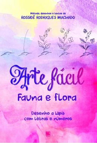 Picture of ARTE FACIL - FAUNA E FLORA: DESENHOS A LAPIS COM LETRAS E NUMEROS