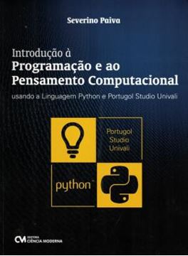 Imagem de INTRODUCAO Á PROGRAMACAO E AO PENSAMENTO COMPUTACIONAL USANDO A LINGUAGEM PYTHON E PORTUGOL STUDIO UNIVALI