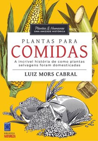 Picture of PLANTAS & HUMANOS, UMA AMIZADE HISTORICA: PLANTAS PARA COMIDA