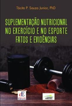 Imagem de SUPLEMENTACAO NUTRICIONAL NO EXERCICIO E NO ESPORTE - FATOS E EVIDENCIAS