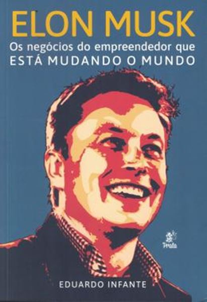 Picture of ELON MUSK -  OS NEGOCIOS DO EMPREENDEDOR QUE ESTA MUDANDO O MUNDO