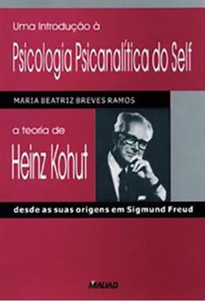 Picture of UMA INTRODUCAO A PSICOLOGIA PSICANALITICA DO SELF - A TEORIA DE HEINZ KOHUT DESDE AS SUAS ORIGENS EM SIGMUND FREUD