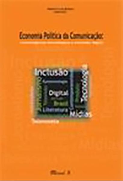Picture of ECONOMIA POLITICA DA COMUNICACAO: CONVERGENCIA TECNOLOGICA E INCLUSAO DIGITAL