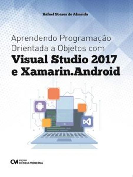 Picture of APRENDENDO PROGRAMACAO ORIENTADA A OBJETOS COM VISUAL STUDIO 2017 E XAMARIN. ANDROID