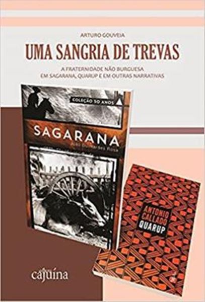 Picture of UMA SANGRIA DE TREVAS: A FRATERNIDADE NAO BURGUESA EM SAGARANA - QUARUP E OUTRAS NARRATIVAS BRASILEIRAS