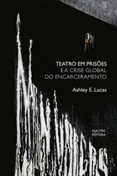 Picture of TEATRO EM PRISOES E A CRISE GLOBAL DO ENCARCERAMENTO