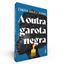 Imagem de A OUTRA GAROTA NEGRA