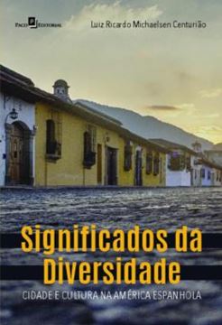 Imagem de SIGNIFICADOS DA DIVERSIDADE - CIDADE E CULTURA NA AMERICA ESPANHOLA