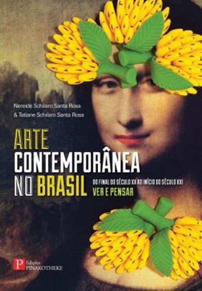 Picture of ARTE CONTEMPORANEA NO BRASIL - DO FINAL DO SECULO XX AO INICIO DO SECULO XXL - VER E PENSAR