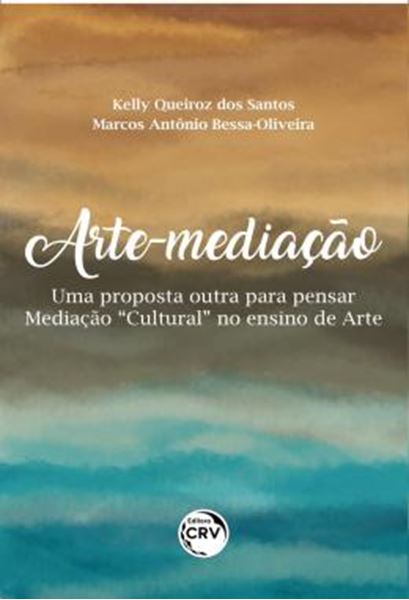 Picture of ARTE-MEDIACAO - UMA PROPOSTA OUTRA PARA PENSAR MEDIACAO “CULTURAL” NO ENSINO DE ARTE