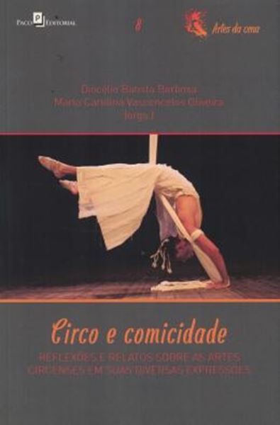 Picture of CIRCO E COMICIDADE - VOLUME 8 - REFLEXOES E RELATOS SOBRE AS ARTES CIRCENSES EM SUAS DIVERSAS EXPRESSOES