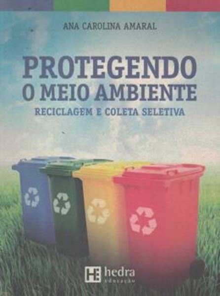 Picture of PROTEGENDO O MEIO AMBIENTE - RECICLAGEM E COLETA SELETIVA