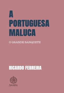Imagem de A PORTUGUESA MALUCA - O GRANDE BANQUETE
