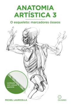 Imagem de ANATOMIA ARTISTICA 3 - O ESQUELETO : MARCADORES OSSEOS