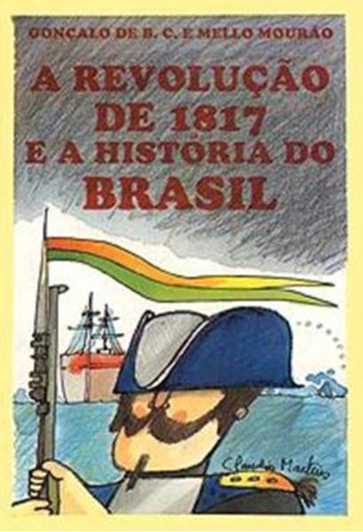 Picture of A REVOLUCAO DE 1817 E A HISTORIA DO BRASIL
