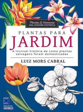 Imagem de PLANTAS & HUMANOS, UMA AMIZADE HISTORICA - PLANTAS PARA JARDIM