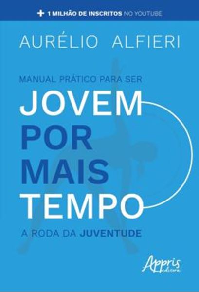 Picture of MANUAL PRATICO PARA SER JOVEM POR MAIS TEMPO - A RODA DA JUVENTUDE