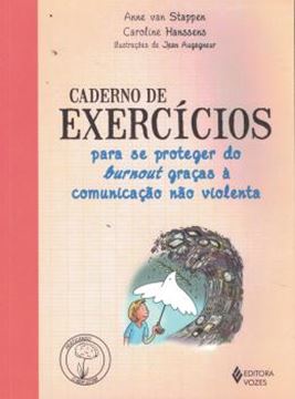 Imagem de CADERNO DE EXERCICIOS PARA SE PROTEGER DO BURNOUT GRACAS A COMUNICACAO NAO VIOLENTA
