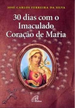 Imagem de 30 DIAS COM O IMACULADO CORACAO DE MARIA