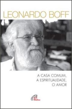 Imagem de A CASA COMUM, A ESPIRITUALIDADE, O AMOR
