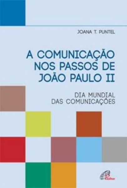 Picture of A COMUNICACAO NOS PASSOS DE JOAO PAULO II