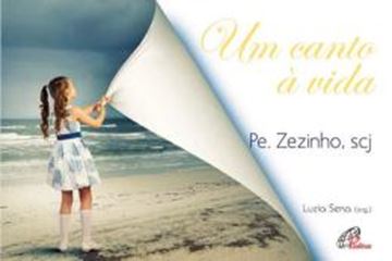 Imagem de UM CANTO A VIDA - PE. ZEZINHO, SCJ