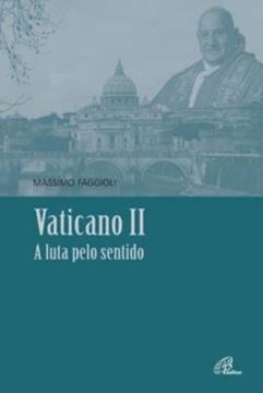 Imagem de VATICANO II - A LUTA PELO SENTIDO