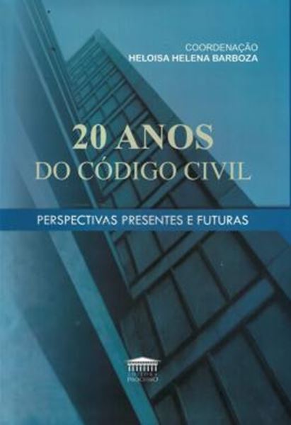 Picture of 20 ANOS DO CODIGO CIVIL - PERSPECTIVAS PRESENTES E FUTURAS