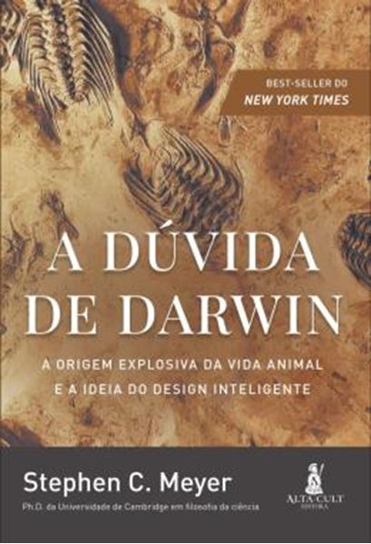 Picture of A DUVIDA DE DARWIN - A ORIGEM EXPLOSIVA DA VIDA ANIMAL E A IDEIA DO DESIGN INTELIGENTE