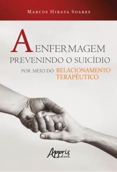 Picture of A ENFERMAGEM PREVENINDO O SUICIDIO POR MEIO DO RELACIONAMENTO TERAPEUTICO